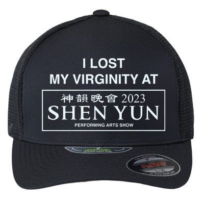 I Lost My Virginity At Shen Yun Shen Yun Flexfit Unipanel Trucker Cap