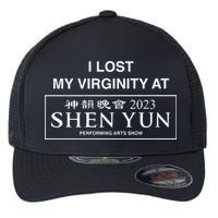I Lost My Virginity At Shen Yun Shen Yun Flexfit Unipanel Trucker Cap