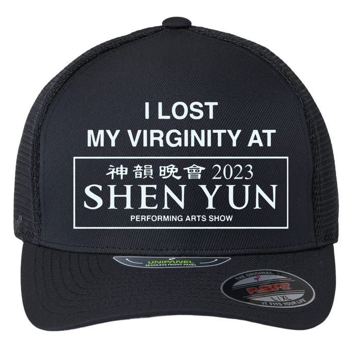 I Lost My Virginity At Shen Yun Shen Yun Flexfit Unipanel Trucker Cap