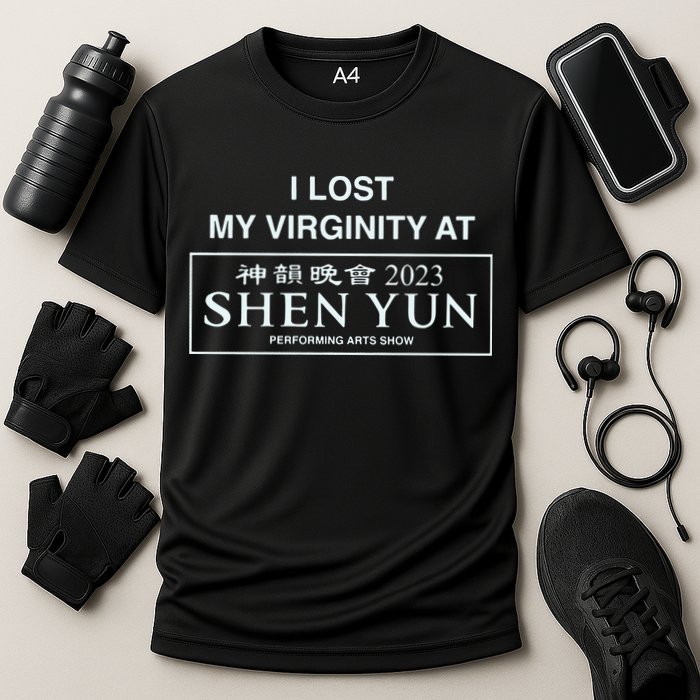 I Lost My Virginity At Shen Yun Shen Yun Performance Shirt