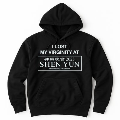 I Lost My Virginity At Shen Yun Shen Yun Hoodie