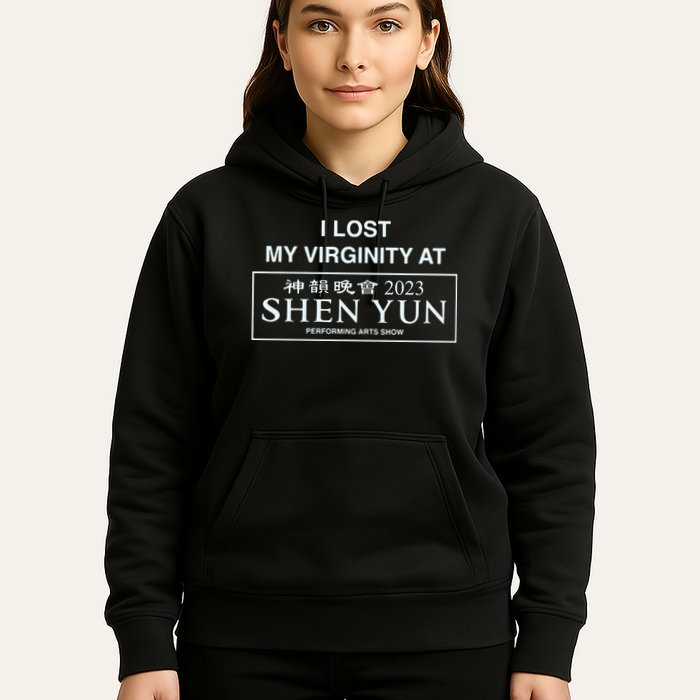 I Lost My Virginity At Shen Yun Shen Yun Hoodie