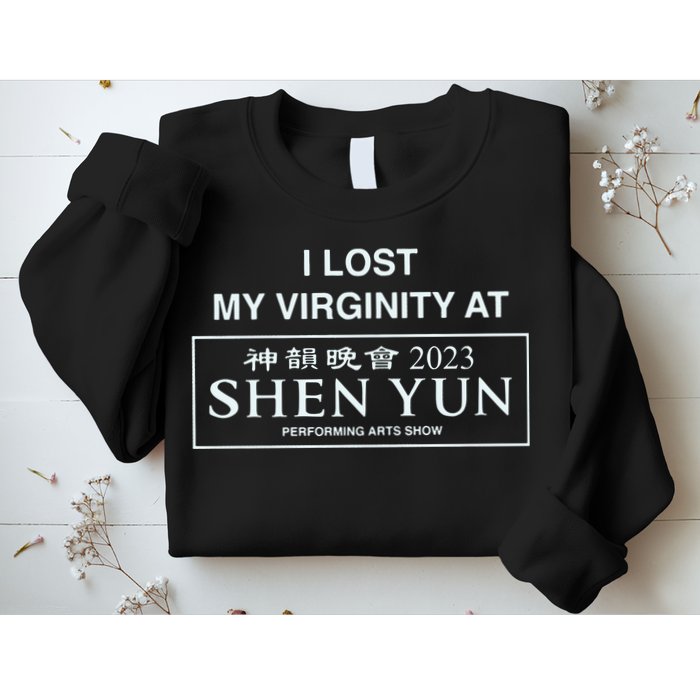 I Lost My Virginity At Shen Yun Shen Yun Sweatshirt