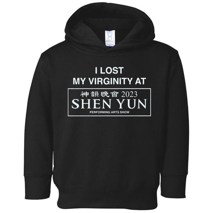 I Lost My Virginity At Shen Yun Shen Yun Toddler Hoodie