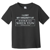 I Lost My Virginity At Shen Yun Shen Yun Toddler T-Shirt