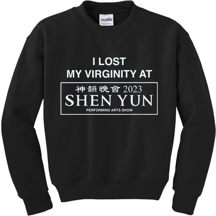 I Lost My Virginity At Shen Yun Shen Yun Kids Sweatshirt
