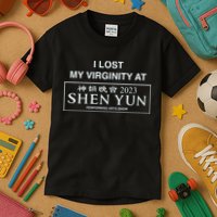 I Lost My Virginity At Shen Yun Shen Yun Kids T-Shirt