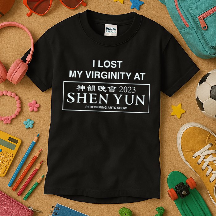 I Lost My Virginity At Shen Yun Shen Yun Kids T-Shirt