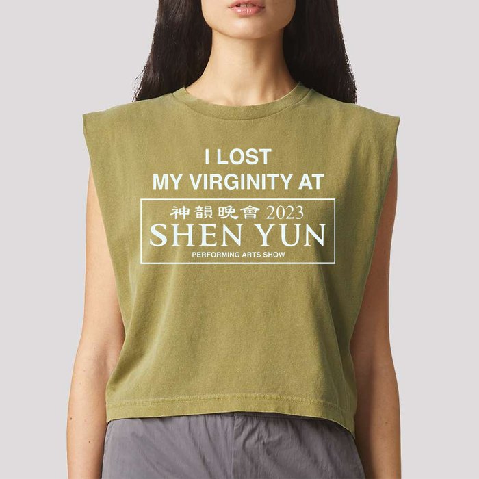 I Lost My Virginity At Shen Yun Shen Yun Garment-Dyed Women's Muscle Tee