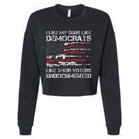 I Like My Guns Like Democrats Like Their Voters Undocumented Cropped Pullover Crew