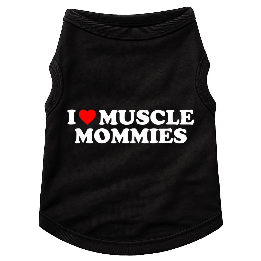 I Love Muscle Mommies, I Heart Muscle Mommies, Muscle Mommy Doggie Tank