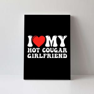 I Love My Hot Cougar Girlfriend I Heart My Hot Cougar Gf Canvas