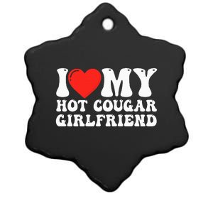 I Love My Hot Cougar Girlfriend I Heart My Hot Cougar Gf Ceramic Star Ornament