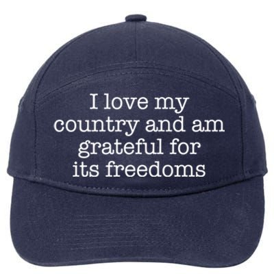 I Love My Country And Am Grateful For Its Freedoms Gift 7-Panel Snapback Hat