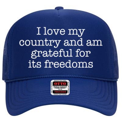 I Love My Country And Am Grateful For Its Freedoms Gift High Crown Mesh Back Trucker Hat