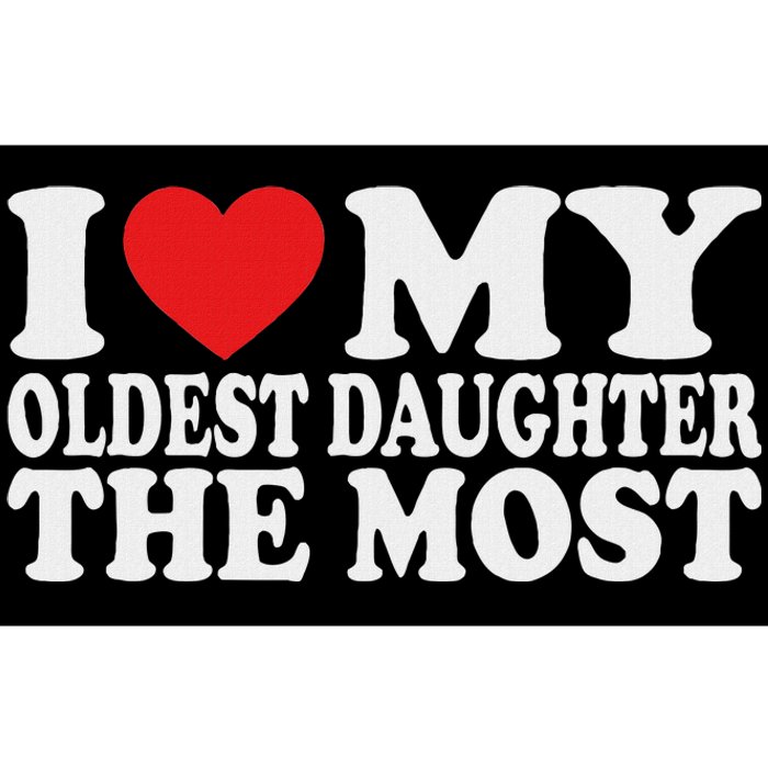 I Love My Oldest Daughter The Most Bumper Sticker