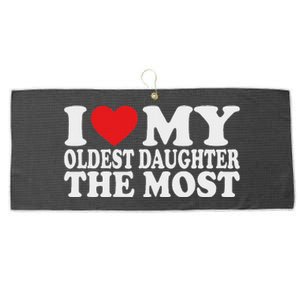 I Love My Oldest Daughter The Most Large Microfiber Waffle Golf Towel