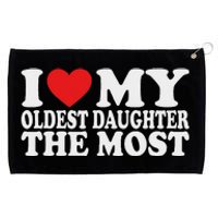 I Love My Oldest Daughter The Most Grommeted Golf Towel