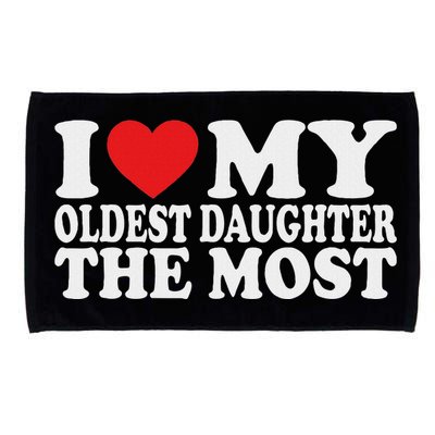 I Love My Oldest Daughter The Most Microfiber Hand Towel