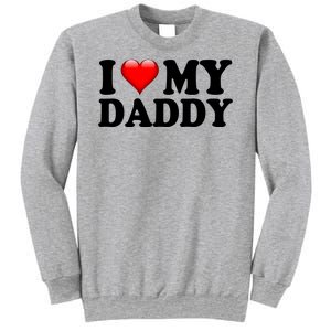 I Love My Daddy Sweatshirt