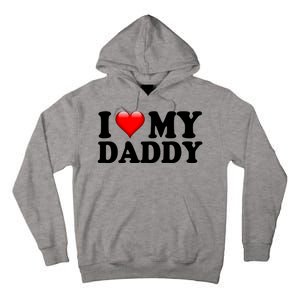 I Love My Daddy Tall Hoodie