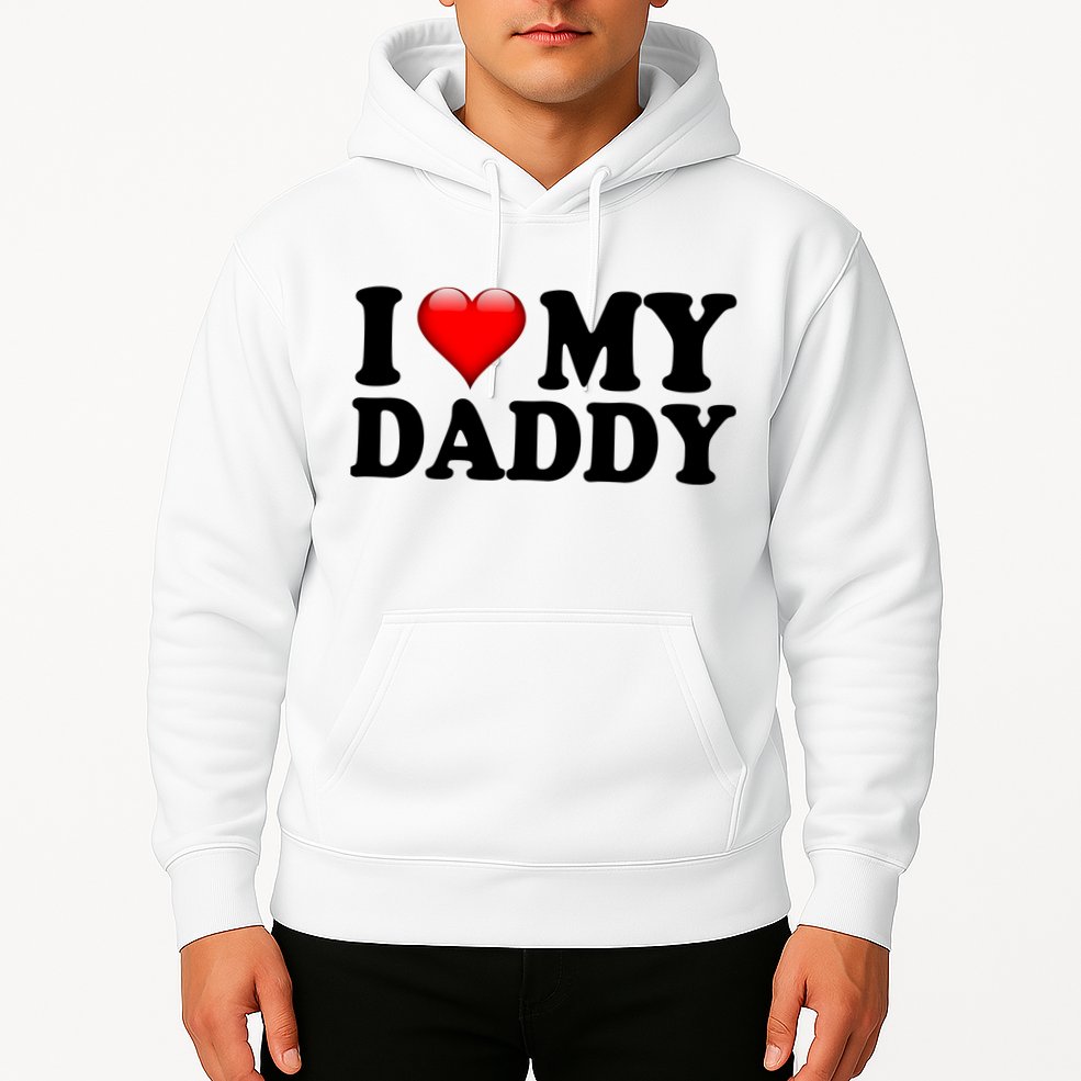 I Love My Daddy Hoodie