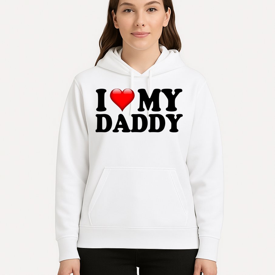 I Love My Daddy Hoodie