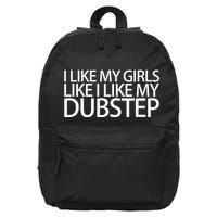I Like My Like I Like My Dubstep 16 in Basic Backpack