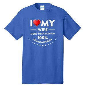 I Love My Wife Gift Valentines Day Outfit Love Gift Tall T-Shirt