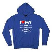 I Love My Wife Gift Valentines Day Outfit Love Gift Tall Hoodie