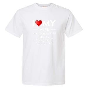 I Love My Wife Gift Valentines Day Outfit Love Gift Garment-Dyed Heavyweight T-Shirt