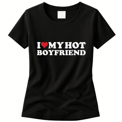 I Love My Hot Boyfriend I Heart My Hot Boyfriend Bf Womens T-Shirt