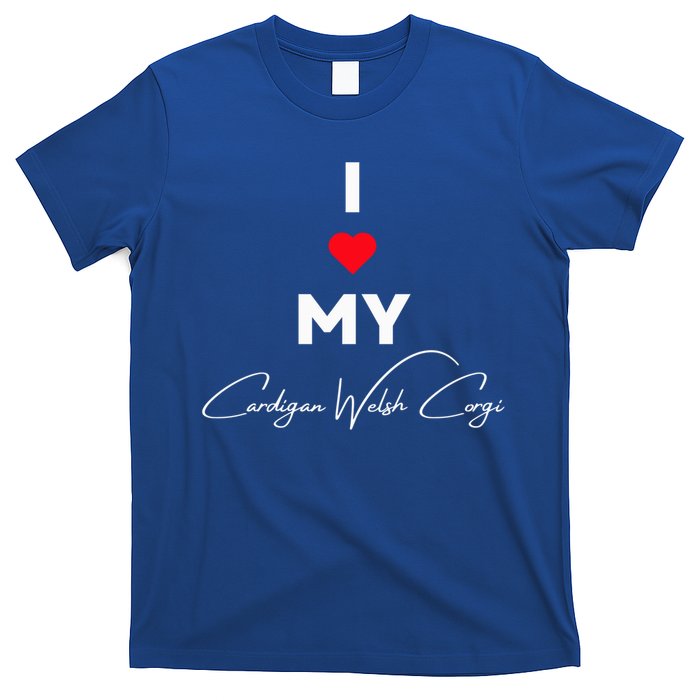 I Love My Cardigan Welsh Corgi For Dog Owners Who Love Dogs Cool Gift T-Shirt