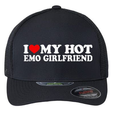 I Love My Hot Emo Girlfriend Flexfit Unipanel Trucker Cap