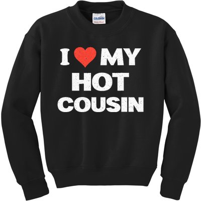 I Love My Hot Cousin Kids Sweatshirt