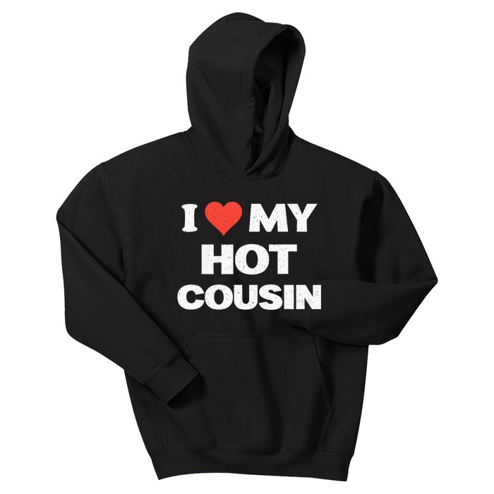 I Love My Hot Cousin Kids Hoodie