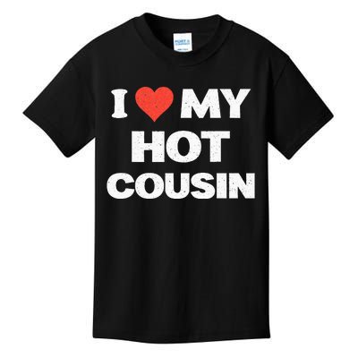 I Love My Hot Cousin Kids T-Shirt