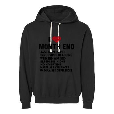 I Love Month End Funny Accountants Quotes Birthday Funny Gift Cool Gift Garment-Dyed Fleece Hoodie