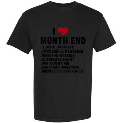 I Love Month End Funny Accountants Quotes Birthday Funny Gift Cool Gift Garment-Dyed Heavyweight T-Shirt