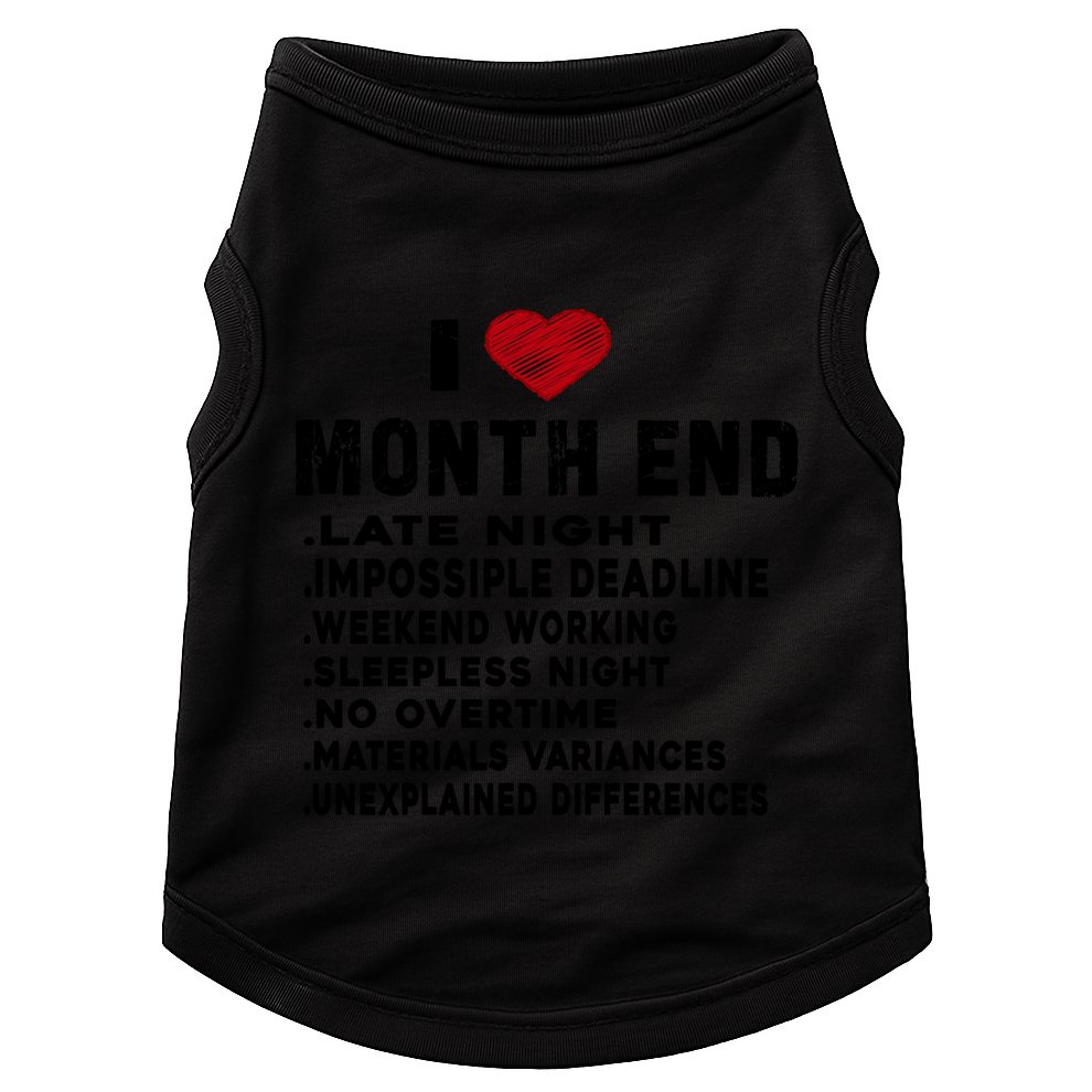 I Love Month End Funny Accountants Quotes Birthday Funny Gift Cool Gift Doggie Tank