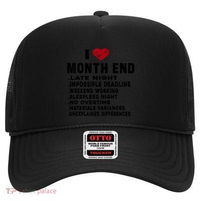 I Love Month End Funny Accountants Quotes Birthday Funny Gift Cool Gift High Crown Mesh Back Trucker Hat