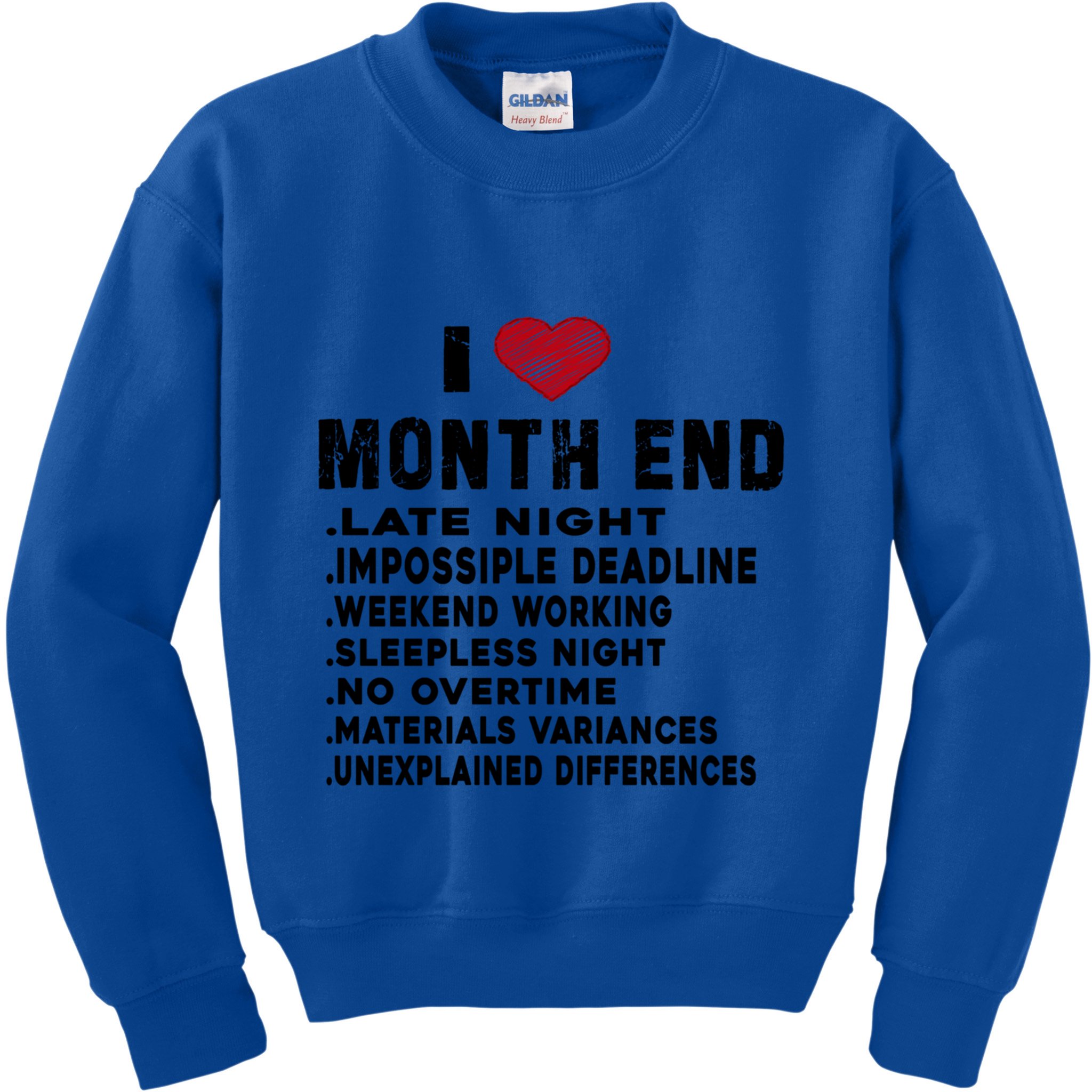 I Love Month End Funny Accountants Quotes Birthday Funny Gift Cool Gift Kids Sweatshirt