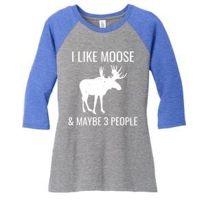 I Like Moose And Maybe 3 People Funny Introvert Gift Women's Tri-Blend 3/4-Sleeve Raglan Shirt