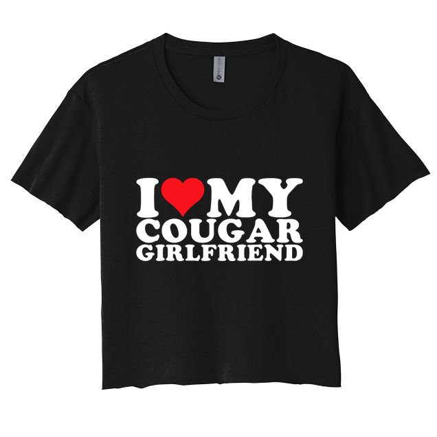 I Love My Cougar Girlfriend I Heart My Cougar Girlfriend Gf Crop Top