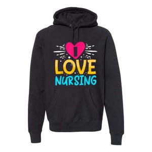 I Love Nursing Premium Hoodie