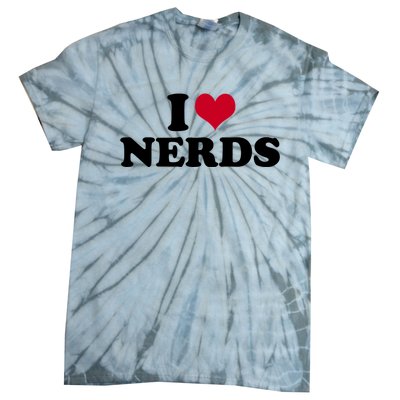 I Love Nerds I Heart Nerds Tie-Dye T-Shirt