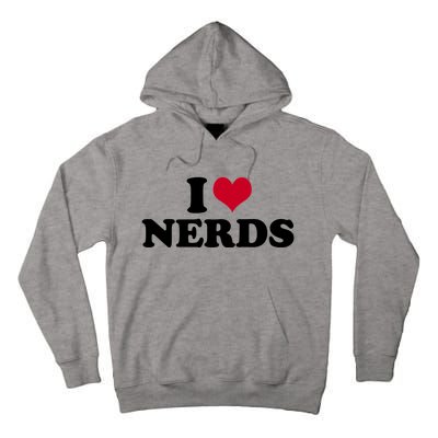 I Love Nerds I Heart Nerds Tall Hoodie