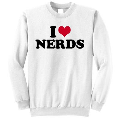 I Love Nerds I Heart Nerds Sweatshirt