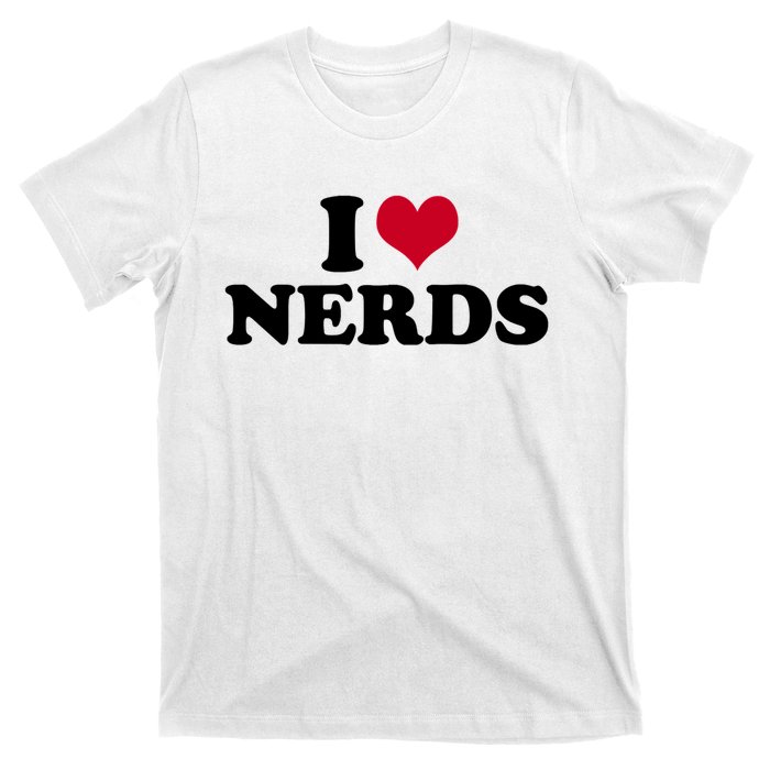 I Love Nerds I Heart Nerds T-Shirt