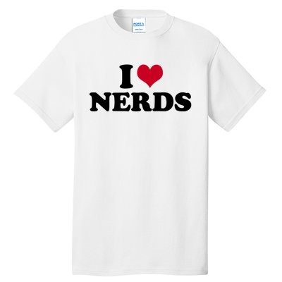 I Love Nerds I Heart Nerds Tall T-Shirt